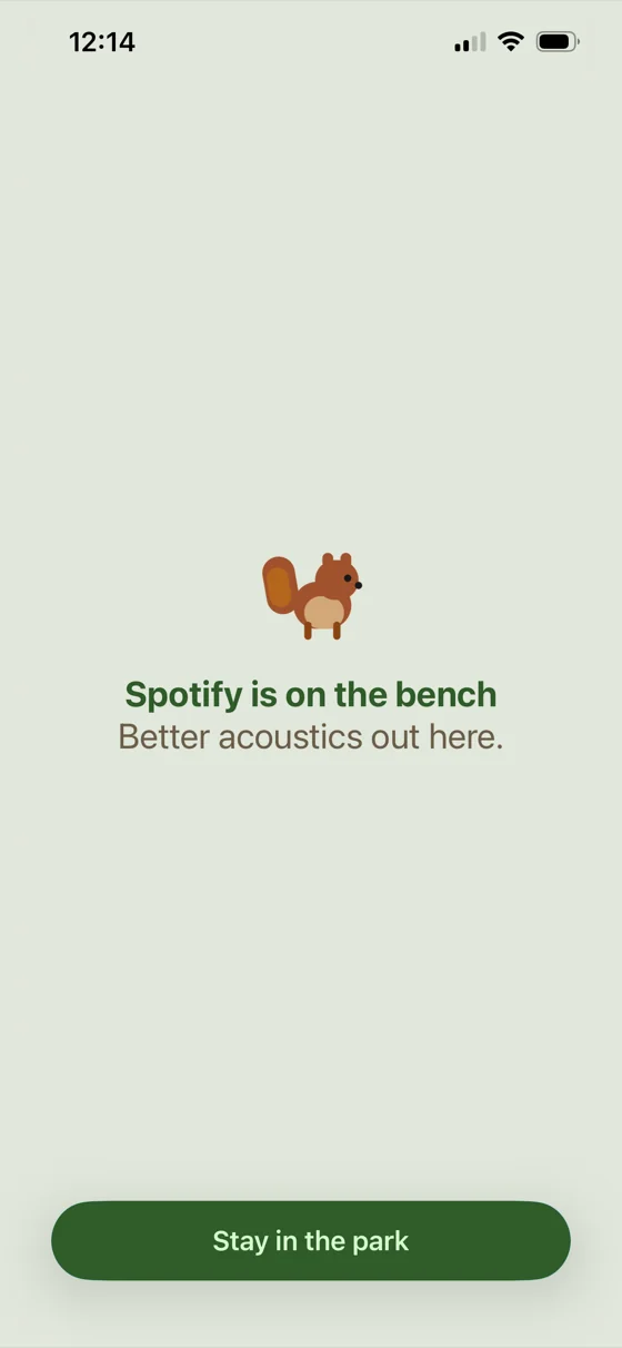 Parkbench block screen for Spotify: a squirrel with “Better acoustics out here.”